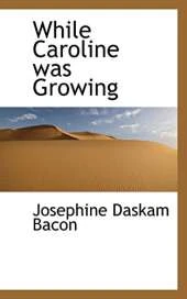 While Caroline Was Growing