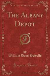 The Albany Depot (Classic Reprint)