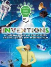 Science Made Simple: Inventions: A thousand years of bright ideas and the science that inspired them