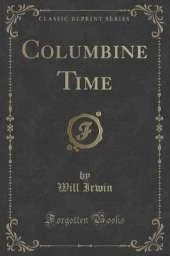 Columbine Time (Classic Reprint)