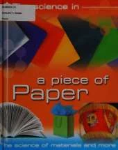 The Science In: A Piece of Paper - The science of materials and more