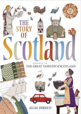 The Story of Scotland: Inspired by the Great Tapestry of Scotland