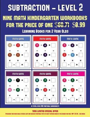 Learning Books for 2 Year Olds (Kindergarten Subtraction/Taking Away Level 2): 30 Full Color Preschool/Kindergarten Subtraction Worksheets (Includes 8 Printable Kindergarten PDF Books Worth $60.71)