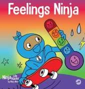 Feelings Ninja: A Social, Emotional Children's Book About Recognizing and Identifying Your Feelings, Sad, Angry, Happy
