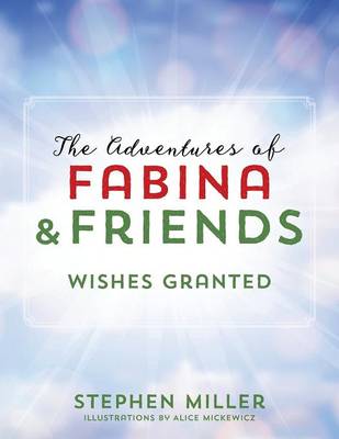The Adventures of Fabina and Friends: Wishes Granted