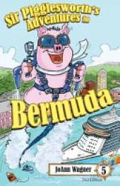Sir Pigglesworth's Adventures in Bermuda: Your Favorite Hilarious Piglet Takes an Action-Packed Caribbean Cruise Ship Vacation!