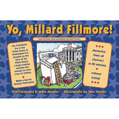 Yo Millard Fillmore!: (And all those other Presidents you don't know)