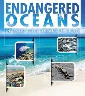 Endangered Oceans: Investigating Oceans in Crisis