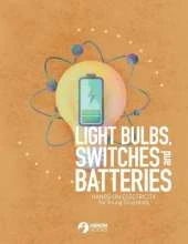 Light Bulbs, Switches and Batteries: Hands-on Electricity for the Young Scientists