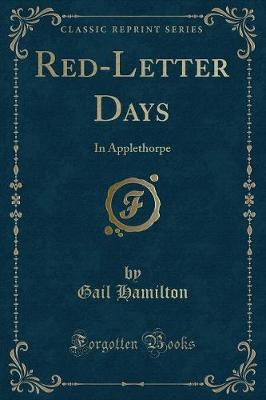 Red-Letter Days: In Applethorpe (Classic Reprint)