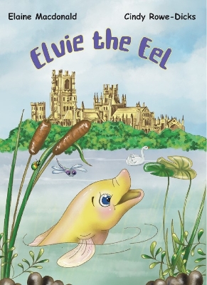 Elvie the Eel: Elvie the Eel