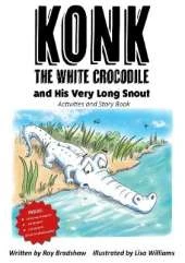 Konk The White Crocodile: and His Very Long Snout