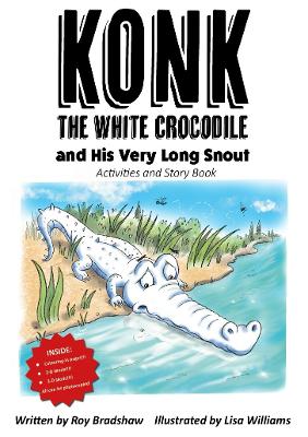 Konk The White Crocodile: and His Very Long Snout