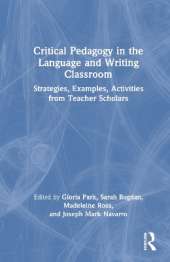 Critical Pedagogy in the Language and Writing Classroom: Strategies, Examples, Activities from Teacher Scholars