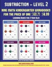 Education Books for 2 Year Olds (Kindergarten Subtraction/Taking Away Level 2): 30 Full Color Preschool/Kindergarten Subtraction Worksheets (Includes 8 Printable Kindergarten PDF Books Worth $60.71)