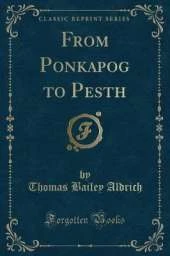 From Ponkapog to Pesth (Classic Reprint)