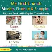 My First Spanish Money, Finance & Shopping Picture Book with English Translations: Bilingual Early Learning & Easy Teaching Spanish Books for Kids