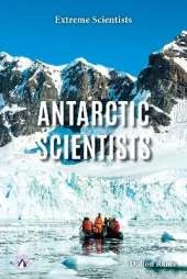 Extreme Scientists: Antarctic Scientists