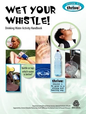 Wet Your Whistle! Drinking Water Activity Handbook