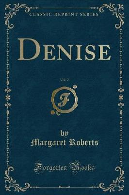 Denise, Vol. 2 (Classic Reprint)