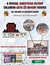 Christmas Craft for Toddlers (A special Christmas advent calendar with 25 advent houses - All you need to celebrate advent): An alternative special Christmas advent calendar: Celebrate the days of advent using 25 fillable DIY decorated paper houses