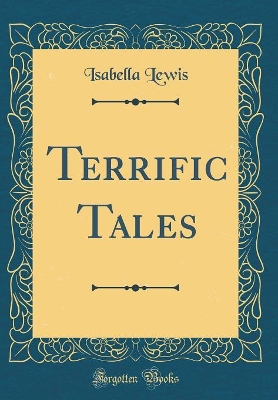 Terrific Tales (Classic Reprint)