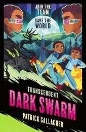 Transcendent: Dark Swarm: Book 2 in the edge-of-your-seat, high-octane adventure series