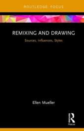 Remixing and Drawing: Sources, Influences, Styles