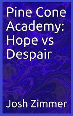 Pine Cone Academy: Hope vs Despair