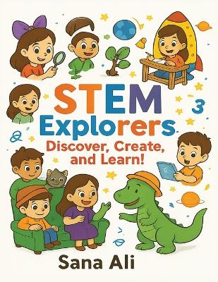 STEM Explorers: Discover, Create, and Learn!
