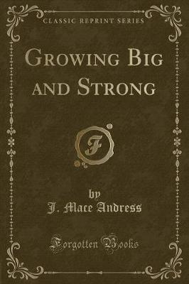 Growing Big and Strong (Classic Reprint)