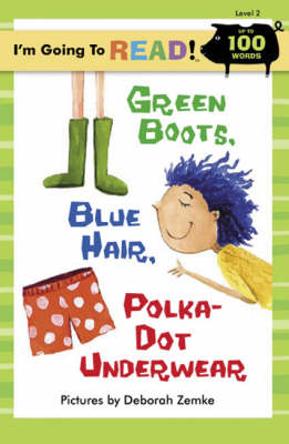 I'm Going to Read (R) (Level 2): Green Boots, Blue Hair, Polka-Dot Underwear
