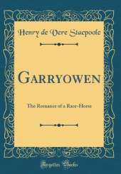 Garryowen: The Romance of a Race-Horse (Classic Reprint)