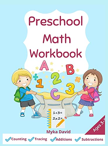 Preschool Math Workbook: Fun Practice Workbook for Math Activities Math Activity Book for Pre K, Kindergarten, Preschool, kids ages 2-5 Counting, Tracing, Additions, Subtractions and More