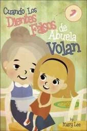 Cuando los Dientes Falsos de Abuela Volan