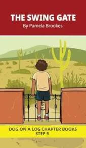 The Swing Gate Chapter Book: Decodable Chapter Book Series for Students Learning to Read. For Beginning Readers and Students with Dyslexia. (Step 5-Magic/Silent e)