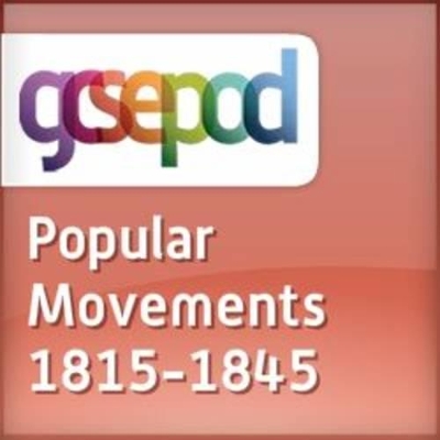 Popular Movements in Britain from 1815 Onwards: Popular Movements in Wales and England, 1815-1845
