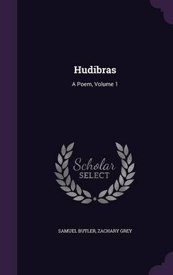 Hudibras: A Poem, Volume 1