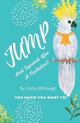Jump and Squawk Like a Cockatoo! Book 12