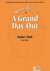 A Grand Day Out (TM): Teacher's Book