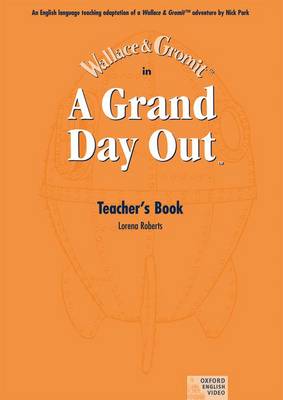 A Grand Day Out (TM): Teacher's Book
