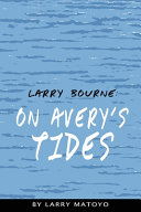 Larry Bourne: On Avery's Tides