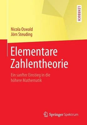 Elementare Zahlentheorie: Ein Sanfter Einstieg in Die Hohere Mathematik