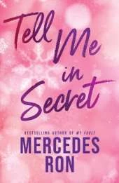 Tell Me in Secret: The Sensational Sequel to Tell Me Softly - a YA Forbidden Contemporary Romance (Tell Me Book 2)