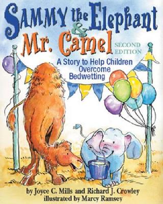 Sammy the Elephant and Mr Camel: A Story to Help Children Overcome Bedwetting