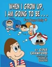 When I Grow Up, I Am Going To Be. . . For Boys Only (R)
