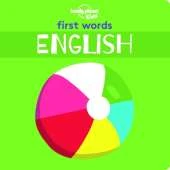 Lonely Planet Kids First Words - English: 12 Exciting New Words to Learn | Colourful Illustrations on Every Page | Features Handy Pronunciation Guide
