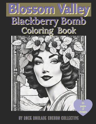 Blackberry Bomb: Coloring Book