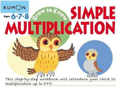 Grow to Know: Simple Multiplication (Ages 6 7 8)