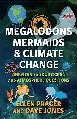 Megalodons, Mermaids, and Climate Change: Answers to Your Ocean and Atmosphere Questions